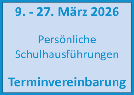 Wir freuen uns, wenn wir Ihnen und Ihrem Kind unsere Schule in Kleingruppen zeigen dürfen, und laden Sie sehr herzlich zu einer persönlichen Schulhausführung im Zeitraum zwischen 09. - 27. März 2026 ein.