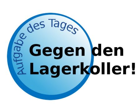 Gegen den Lagerkoller